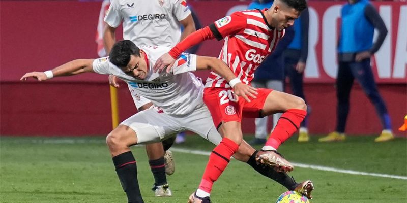 Soi kèo Sevilla vs Girona hôm nay chi tiết nhất